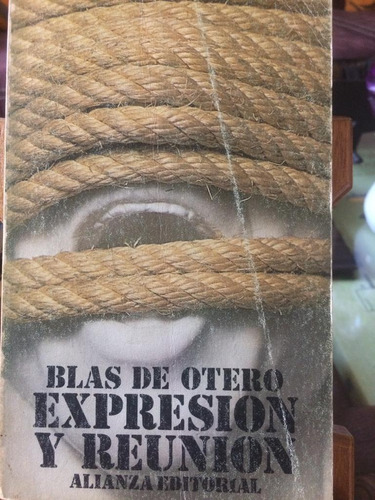 Blas De Otero. Expresión Y Reunión. (Usado)