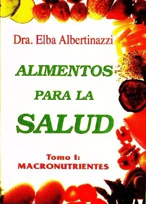 Alimentos Para La Salud 1 Macronutrientes Albertinazzi Libro