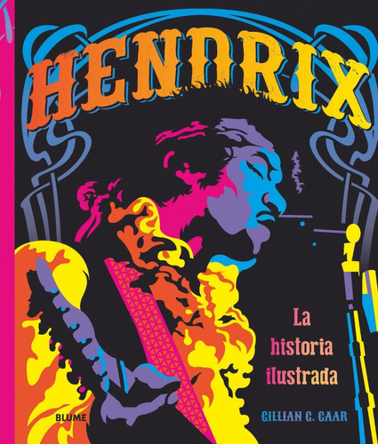 Hendrix - La Historia Ilustrada - Gillian Gaar - Blume