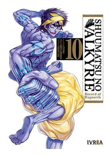 Shuumatsu No Valkyrie: Record Of Ragnarok 10: Record Of Ragnarok, De Fukui,takumi#umemura,shinya. Shuumatsu No Valkyrie, Vol. 1. Editorial Editorial Ivrea, Tapa Bolsillo, Edición 1 En Español, 2021