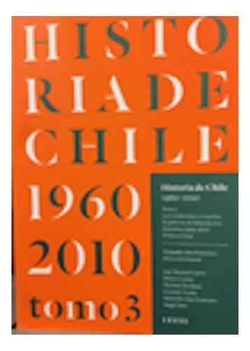 Historia De Chile 1960- 2010 Tomo 3 (tapa Blanda.envio Grati