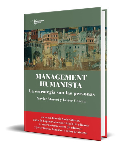 Management Humanista, De Xavier Marcet. Plataforma Editorial, Tapa Blanda En Español, 2023