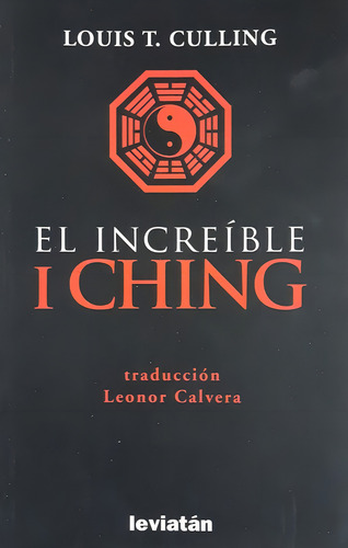El Increíble I Ching - Culling Louis T