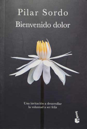 Bienvenido Dolor - Pilar Sordo