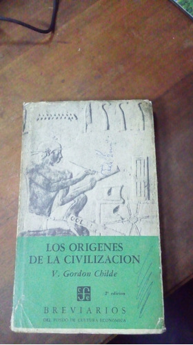 Libro  Los Origenes De La Civilizacion   Gordon Childe