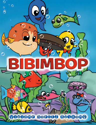 Bibimbop, De Bushong, Viviane Goertz. Editorial Authorhouse, Tapa Blanda En Inglés