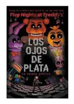 Comprar Five Nights At Freddy S 1 Los Ojos De Plata (l - Cawthon Sc