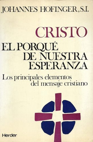 Cristo El Porqué De Nuestra Esperanza / J. Hofinger