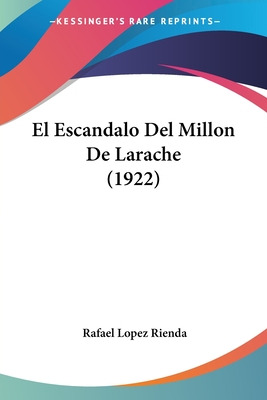 Libro El Escandalo Del Millon De Larache (1922) - Rienda,...