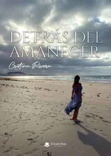 Libro Detrás Del Amanecer De Cristina Rivera