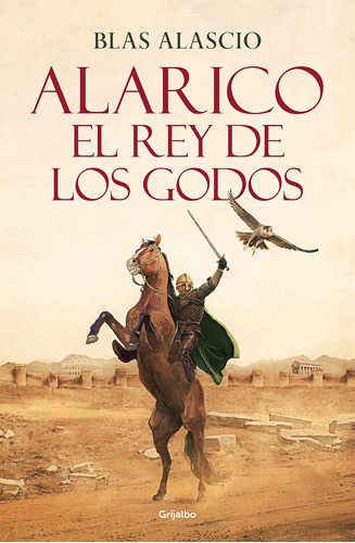 Alarico. El Rey De Los Godos