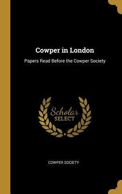 Libro Cowper In London: Papers Read Before The Cowper Soc...