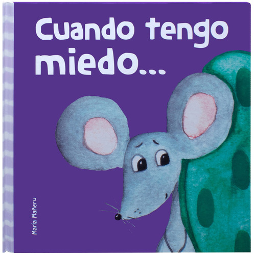 Mis Primeras Emociones: Cuando tengo Miedo: Cuento Infantil Mis primeras emociones: Cuando tengo miedo, de MANERU, MARIA. Editorial Silver Dolphin (en español), tapa dura en español, 2022