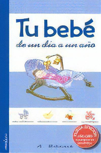 Tu Bebãâ De Un Dãâa A Un Aãâo, De Bacus, Anne. Editorial Ediciones Medici, S.l., Tapa Blanda En Español