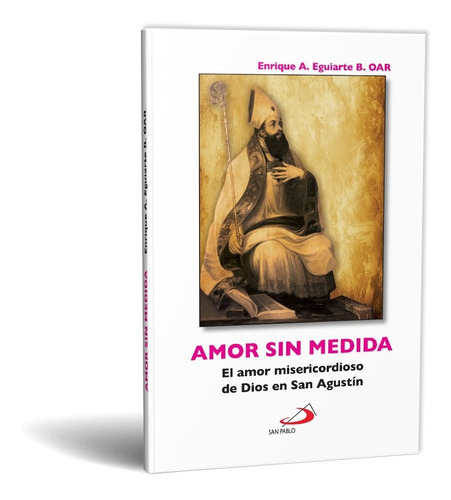 Amor Sin Medida, El Amor Misericordioso De Dios En Agustín