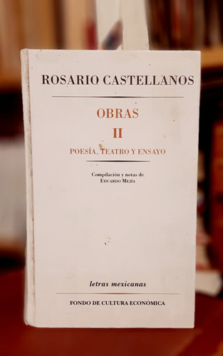 Libro Rosario Castellanos Obras I I Poesía Teatro Y Ensayo 