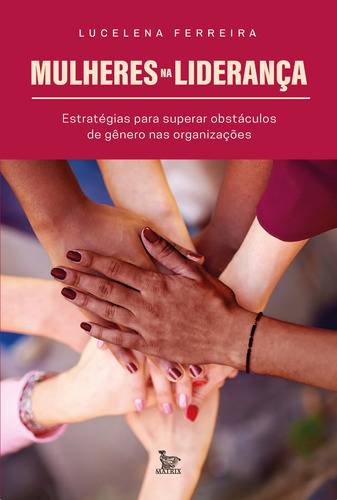 Mulheres na liderança: Estratégias para superar obstáculos de gênero nas organizações, de Ferreira, Lucelena. Editora Urbana Ltda, capa mole em português, 2021