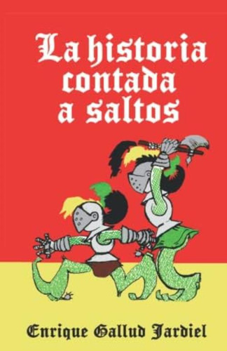 La Historia Contada A Saltos (textos Descacharrantes) (spanish Edition), De Gallud Jardiel, Enrique. Editorial Independently Published, Tapa Blanda En Español