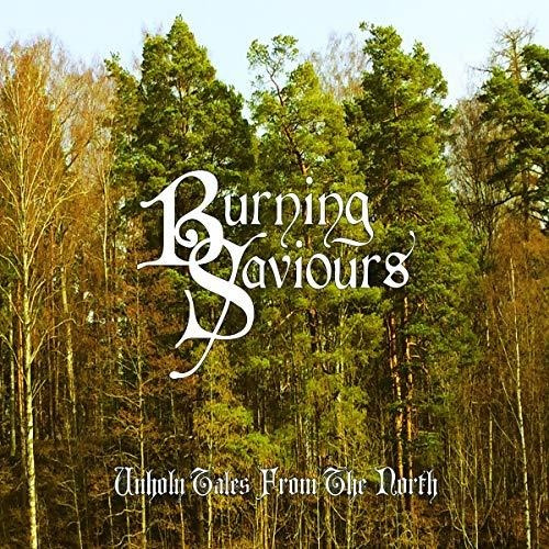 Cd Unholy Tales From The North - Burning Saviours