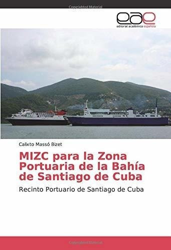 Mizc Para La Zona Portuaria De La Bahia De Santiago De Cuba: