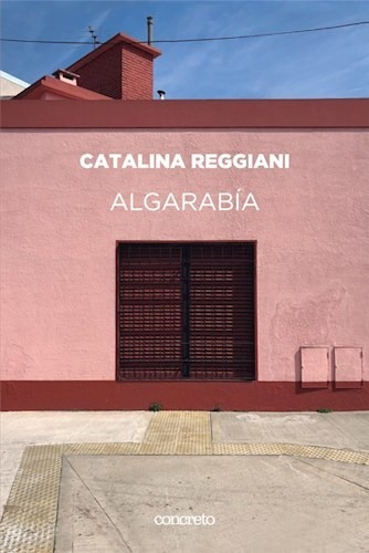 Algarabía / Catalina Reggiani / Concreto Editorial / !