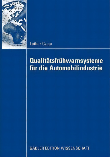 Qualitatsfruhwarnsysteme Fur Die Automobilindustrie, De Lothar Czaja., Vol. 1. Editorial Springer Fachmedien Wiesbaden, Tapa Blanda En Alemán