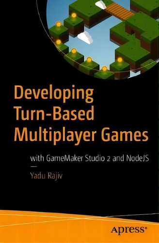 Developing Turn-based Multiplayer Games, De Yadu Rajiv. Editorial Apress, Tapa Blanda En Inglés