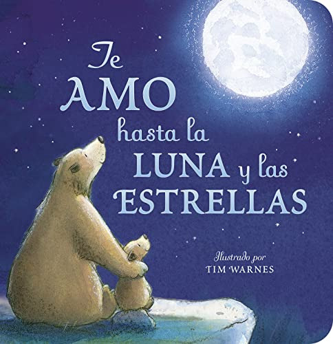 Libro : Te Amo Hasta La Luna Y Las Estrellas (i Love You To