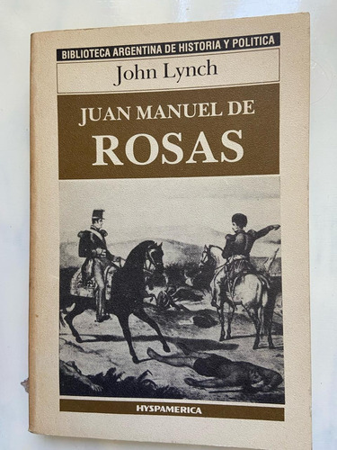 John Lynch Juan Manuel De Rosas 1829-1852 