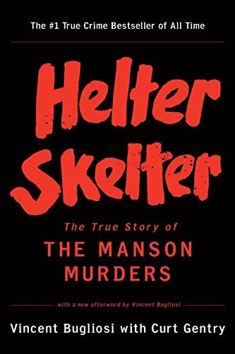 Helter Skelter: The True Story of the Manson Murders: The True Story of the Manson Murders, de Vincent Bugliosi. Editorial W W Norton & Co Inc, tapa blanda, edición 2001 en inglés, 2001