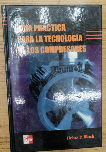 Libro Guia Practica Para La Tecnologia De Los Compresores