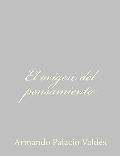 El Origen Del Pensamiento (spanish Edition)