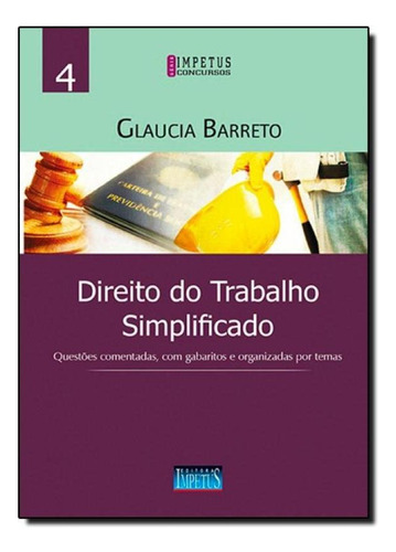 Direito do Trabalho Simplificado - Série Impetus Concursos, de Glaucia Barreto. Editora Impetus, capa mole em português