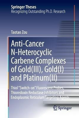 Libro Anti-cancer N-heterocyclic Carbene Complexes Of Gol...