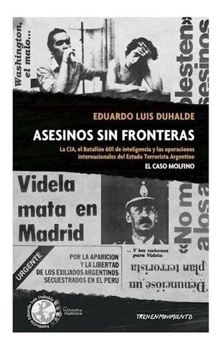 Asesinos Sin Fronteras. Eduardo Duhalde. Tren En Movimiento
