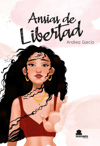 Ansias De Libertad, De García Echeberría, Andrea. Editorial Sar Alejandria Ediciones, Tapa Blanda En Español