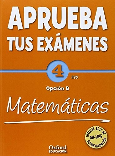 Aprueba Tus Exámenes: Matemáticas Opción B 4º Eso Pack: Cuad