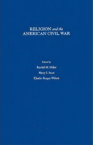 Religion And The American Civil War, De Randall M. Miller. Editorial Oxford University Press Inc, Tapa Dura En Inglés