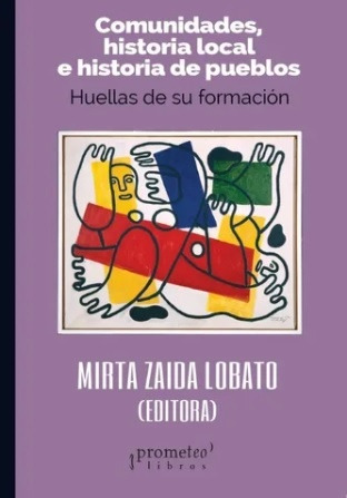 Comunidades, Historia Local E Historia De Pueblos - Mirta Za