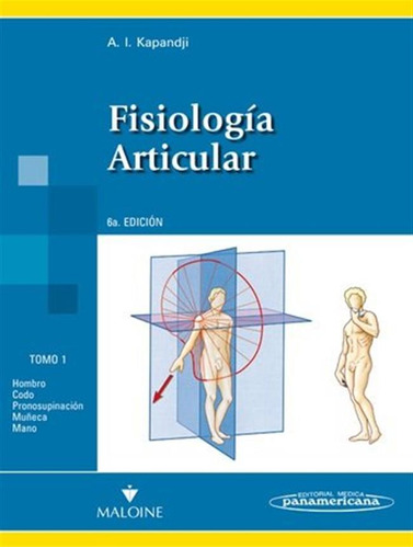 Fisiologia Articular Tomo 1 Miembro Superior - Kapandji, Ada