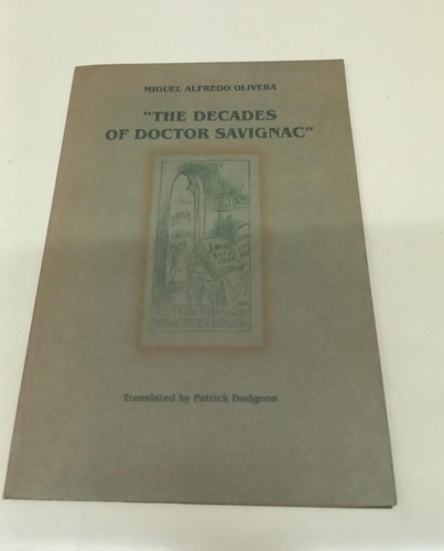 The Decades Of Doctor Savignac * Olivera Miguel Alfredo