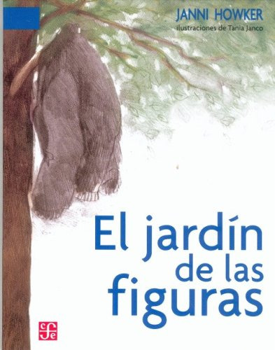 Libro El Jardin De Las Figuras  De Howker Janni  Fce