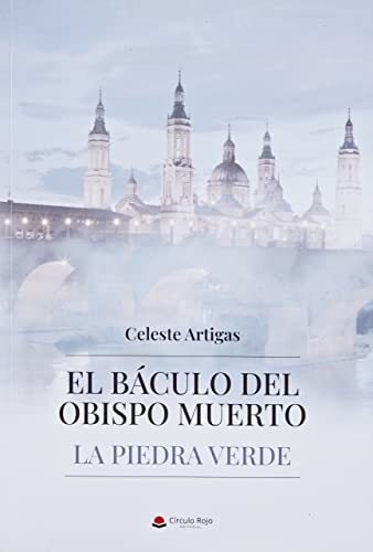 Libro El Báculo Del Obispo Muerto De Celeste Artigas