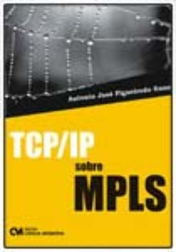 Tcp/ip Sobre Mpls, De Enne, Antonio Jose Figueiredo., Vol. Internet. Editora Ciencia Moderna, Capa Mole Em Português, 20
