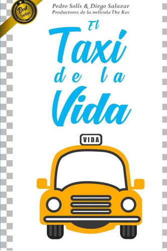 Libro: El Taxi De La Vida: ¿cuál Es Tu Destino? (spanish Edi