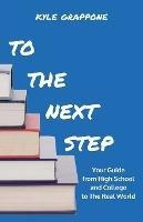 Libro To The Next Step : Your Guide From High School And ...