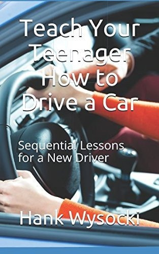 Book : Teach Your Teenager How To Drive A Car Sequential...