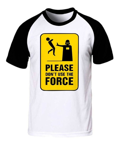 Please Dont Use The Force Star Wars Remera Spun Adulto/niño 