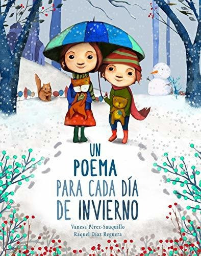 Un Poema Para Cada Día De Invierno (poemas Infantiles), De Pérez-sauquillo, Vanesa. Editorial Beascoa, Tapa Tapa Dura En Español