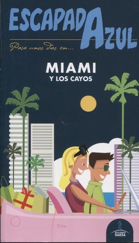 Guia De Turismo - Miami Y Los Cayos - Guia Azul, de Manuel Monreal Iglesias. Editorial GAESA en español